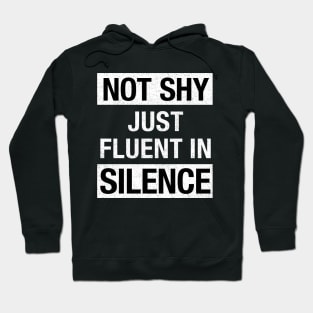 Not Shy Just Fluent in Silence, Introvert Gift Hoodie